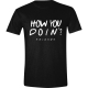 Friends - T-Shirt How You Doin 